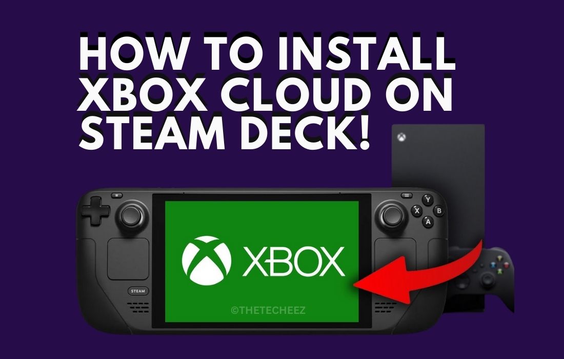 How to Install Xbox Cloud Gaming on Steam Deck