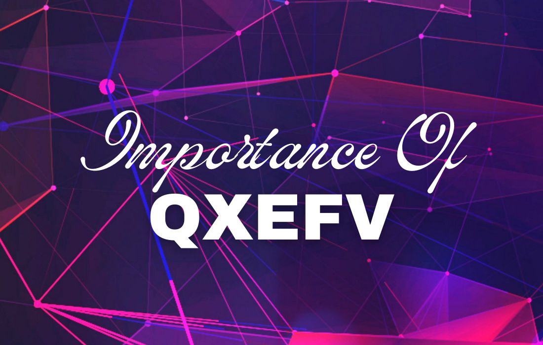 Importance of QXEFV