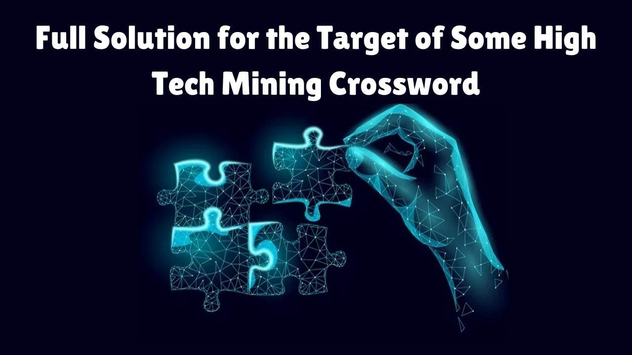 Target of Some High Tech Mining Crossword