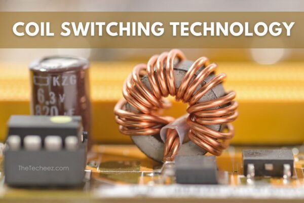 Coil Switching Technology