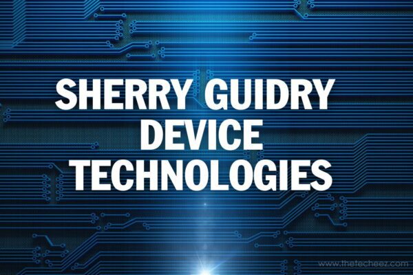 Sherry Guidry Device Technologies