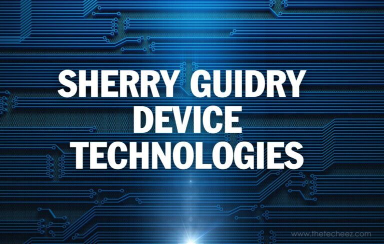 Sherry Guidry Device Technologies: Cutting-Edge Innovation