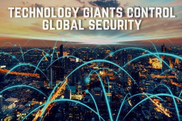 technology giants control the global security