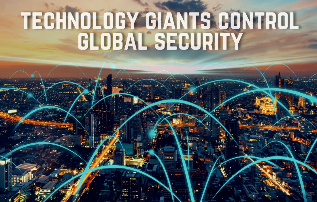 technology giants control the global security