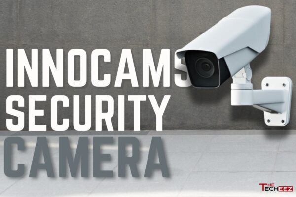 Innocams: Your Guide to the Latest Security Camera Tech