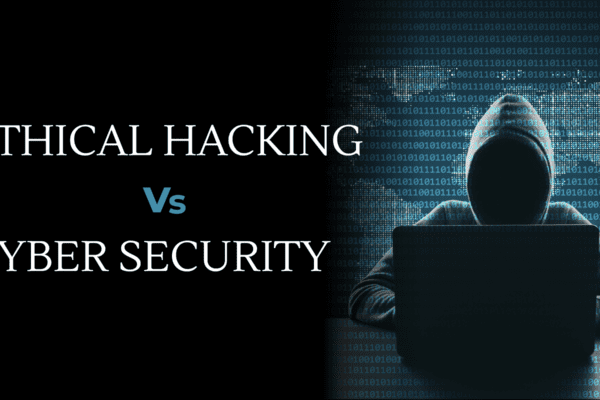 Cybersecurity VS Ethical Hacking an Ultimate guide to find the differences, advantages, key certifications, to comprehend ethical hacking and cyber security better.