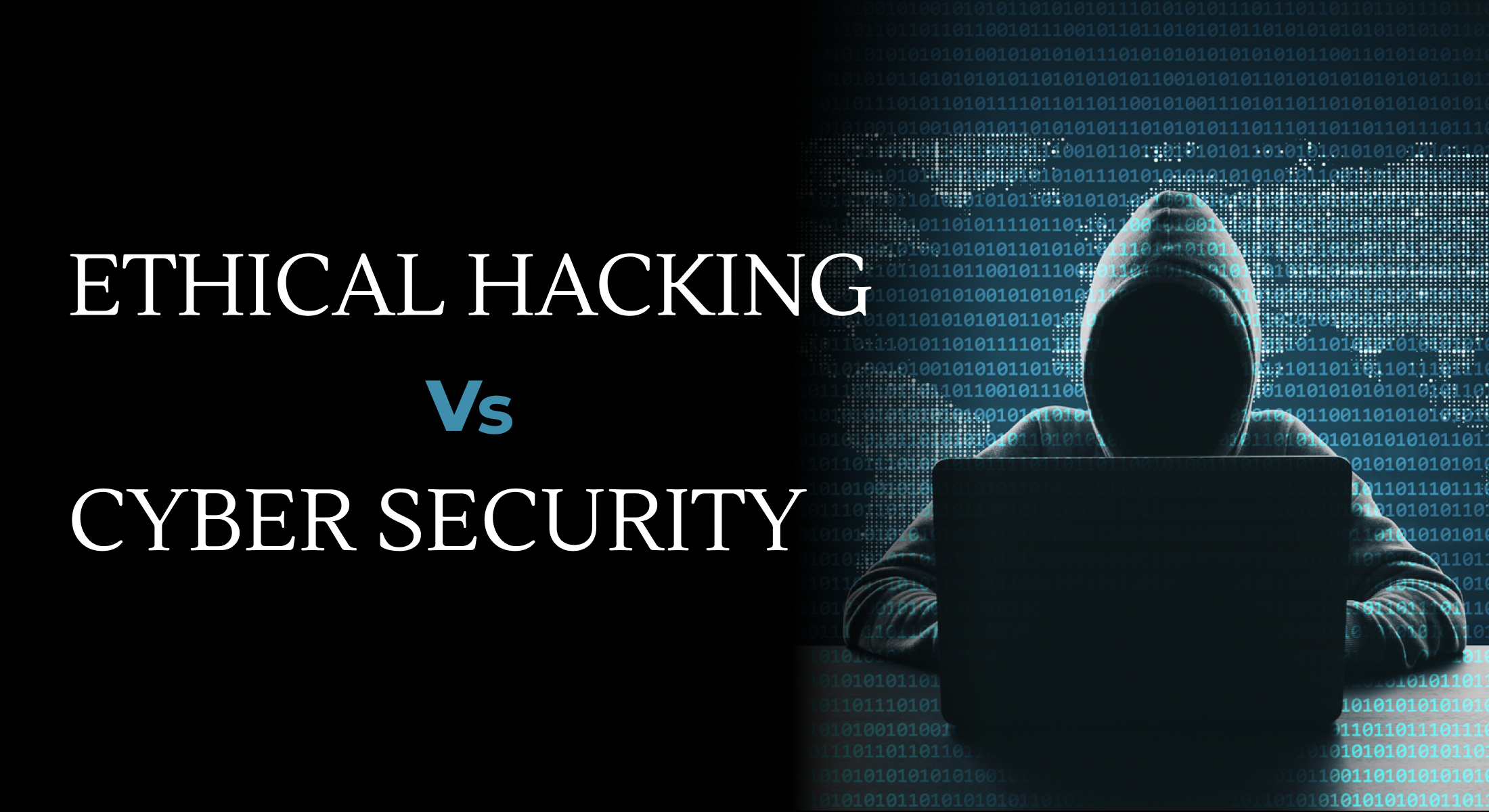 Cybersecurity VS Ethical Hacking an Ultimate guide to find the differences, advantages, key certifications, to comprehend ethical hacking and cyber security better.