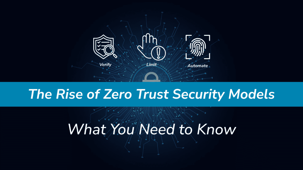 The Rise of Zero Trust Security Models