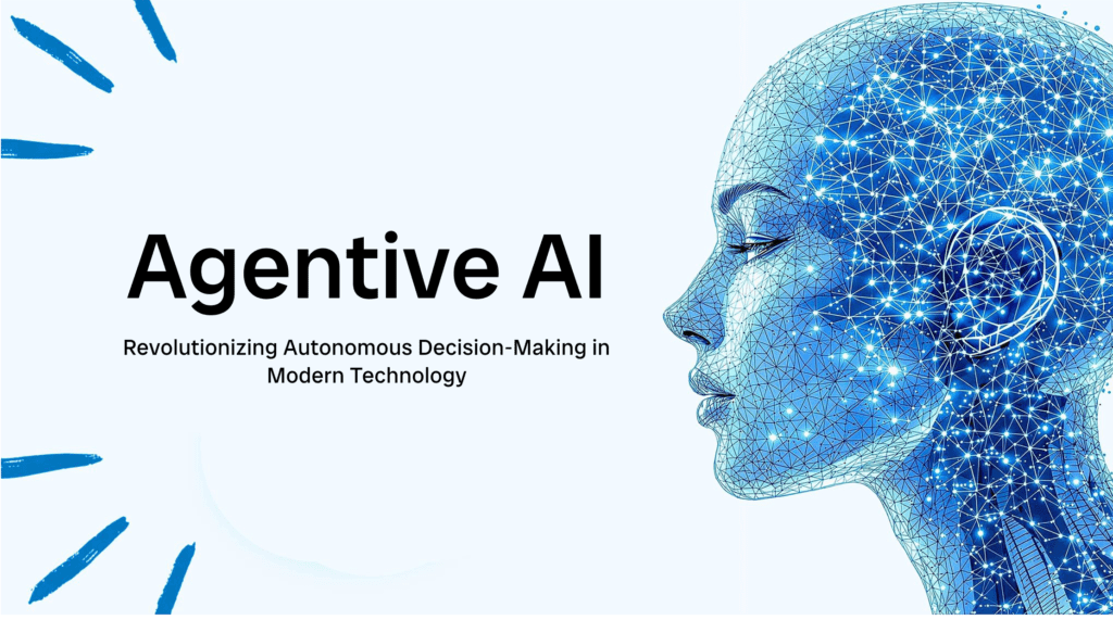 Agentic AI: Revolutionizing Autonomous Decision-Making in Modern Technology